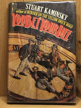 Item #007848 You Bet Your Life. Stuart M. Kaminsky
