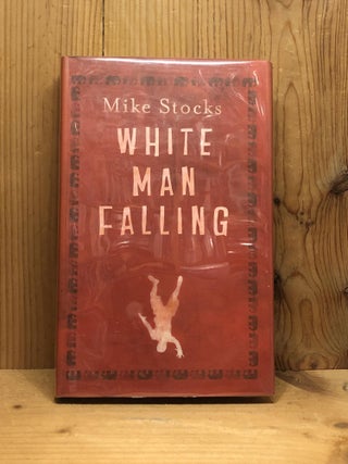 Item #007871 WHITE MAN FALLING. Mike Stocks