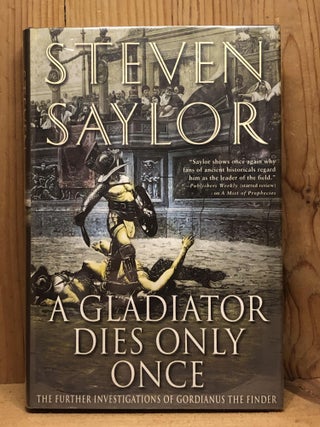 Item #007924 A Gladiator Dies Only Once: The Further Investigations of Gordianus the Finder....