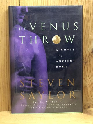 Item #007926 The Venus Throw: A Novel of Ancient Rome. Steven Saylor