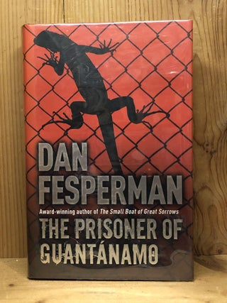 Item #007927 The Prisoner of Guantanamo. Dan Fesperman
