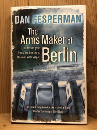 Item #007928 Arms Maker of Berlin. Dan Fesperman