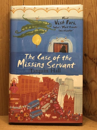 Item #007956 The Case of the Missing Servant: From the Files of Vish Puri, India's 'Most Private...