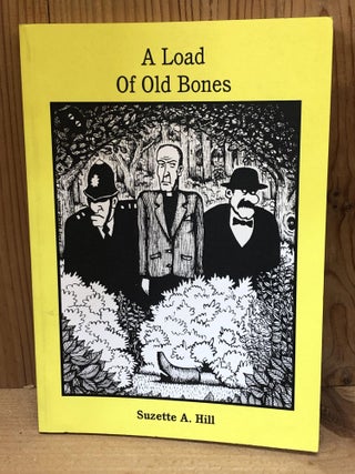 A Load of Old Bones: The Curious Exploits of the Reverend Francis Oughterard as Recounted by Himself with Interspersions from His Cat Maurice and His Dog Bouncer
