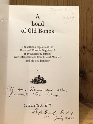 A Load of Old Bones: The Curious Exploits of the Reverend Francis Oughterard as Recounted by Himself with Interspersions from His Cat Maurice and His Dog Bouncer
