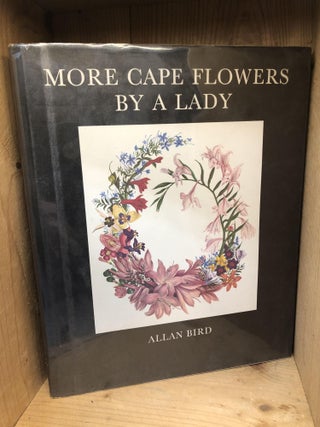 Item #008219 MORE CAPE FLOWERS BY A LADY. Allan Bird