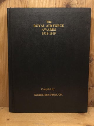 Item #008260 THE ROYAL AIR FORCE AWARDS 1918-1919. Kenneth James Nelson
