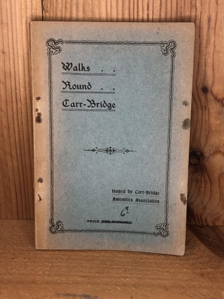 Item #008429 WALKS ROUND CARR-BRIDGE. Carr-Bridge Amenities Association