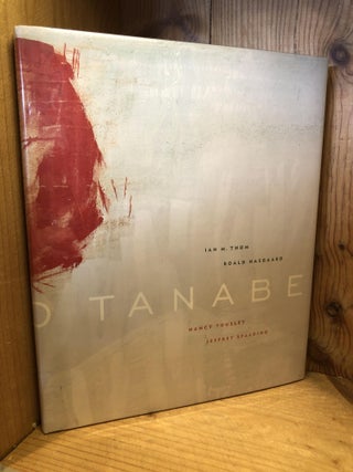 Item #008489 TAKAO TANABE. Ian M. Thom, Roald Nasgaard, Nancy Tousley, Jeffrey Spalding