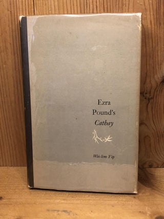 Item #008816 Ezra Pound's Cathay (Princeton Legacy Library, 1963). Wai-lim Yip
