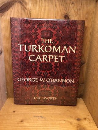 Item #008818 The Turkoman Carpet. George W. O'Bannon