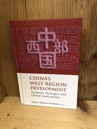 Item #008858 China's West Region Development: Domestic Strategies and Global Implications