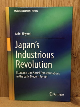 Item #008974 Japan’s Industrious Revolution: Economic and Social Transformations in the Early...