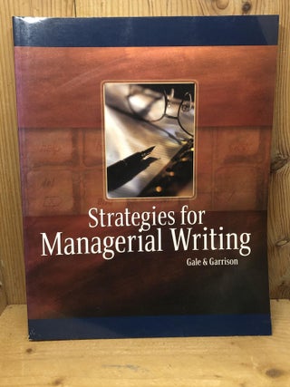 Item #009038 STRATEGIES FOR MANAGERIAL WRITING. Steven Gale, Mark Garrison