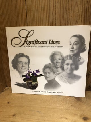 Item #009120 SIGNIFICANT LIVES - Profiles of Brant County Women. Carol Kent, McCleister