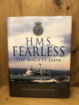 Item #009223 HMS FEARLESS the Mighty Lion. Ewen Southby-Tailyour
