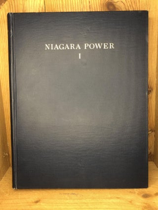 Item #009259 NIAGARA POWER. History of the Niagara Falls Power Company, 1886-1918 - Volume I...