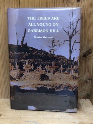 Item #009416 THE TREES ARE ALL YOUNG ON GARRISON HILL. Gordon Graham