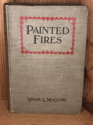 Item #009455 PAINTED FIRES. Nellie L. McClung