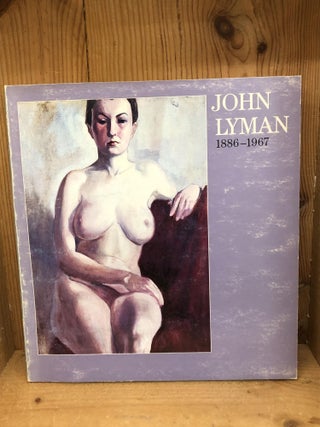 Item #009525 JOHN LYMAN, 1886-1967: I Live By My Eyes; Je Vis Par Les Yeux. Louise Dompierre