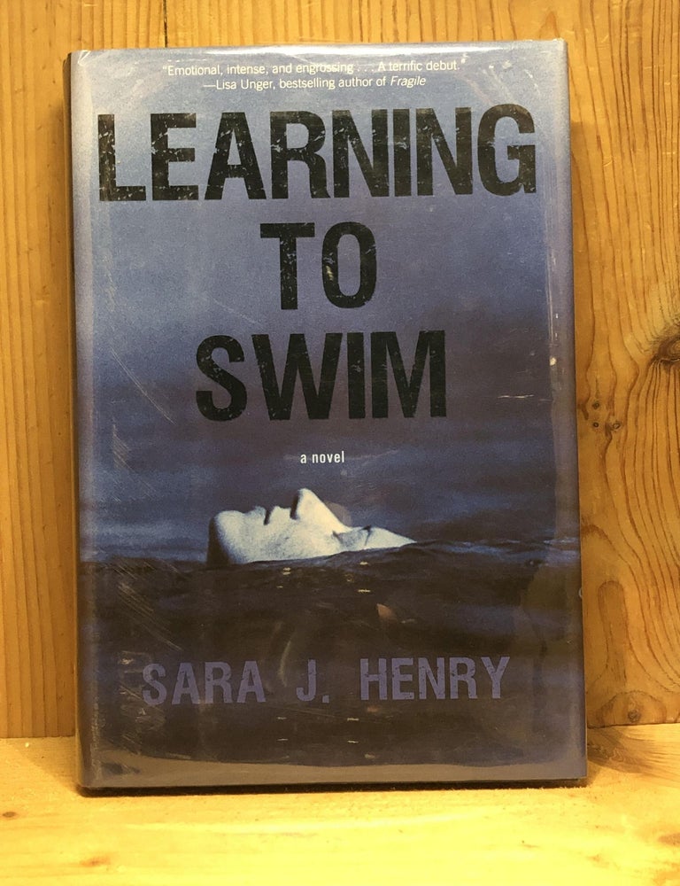 Item #009531 Learning to Swim: A Novel. Sara J. Henry.