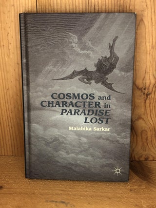 Item #009564 Cosmos and Character in Paradise Lost. M. Sarkar