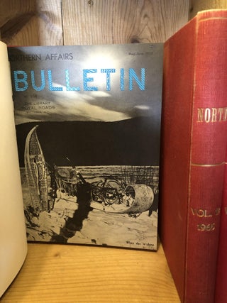 NORTHERN AFFAIRS BULLETIN - Volume VI: May-Dec 1959; Volume XII: 1965, and Volume XV: 1968
