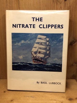 Item #009644 The Nitrate Clippers. Basil Lubbock