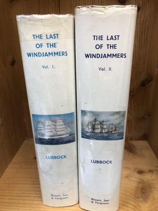 Item #009647 THE LAST OF THE WINDJAMMERS. Volumes I and II. Basil Lubbock