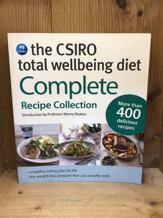 Item #009710 THE CSIRO TOTAL WELLBEING DIET COMPLETE RECIPE COLLECTION. Manny Noakes