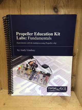 Item #009732 Propeller Education Kit Labs: Fundamentals. Andy Lindsay