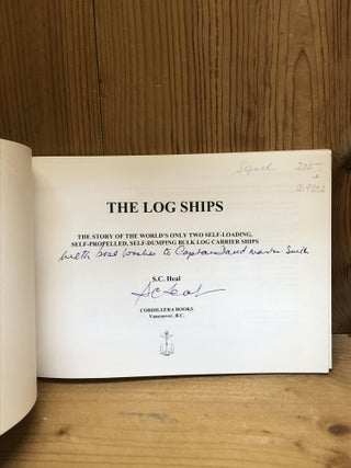 The Log Ships: The Story of the World's Only Two Self-Loading, Self-Propelled, Self-Dumping Bulk Log Carrier Ships