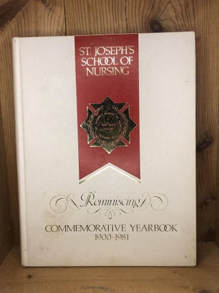 Item #009884 REMINISCING, St. Joseph's School of Nursing Commemorative Yearbook 1900-1981. St....