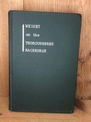 Item #1130 WEIGHT ON THE THOROUGHBRED RACEHORSE. Irene McCanliss