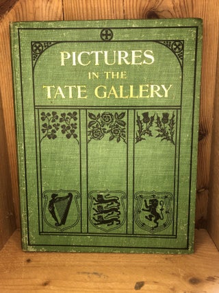 Item #1278 PICTURES IN THE TATE GALLERY. Gasquoine C. Hartley