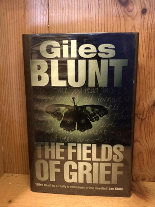 Item #500728 The Fields of Grief. Giles Blunt