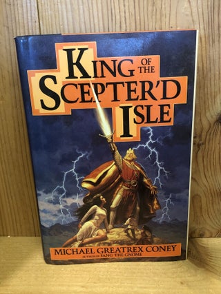 Item #500935 King of the Scepter'd Isle. Michael Greatrex Coney