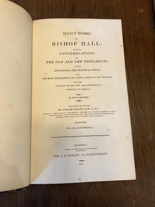 Item #501236 Select Works of Bishop Hall Containing Contemplations on the Old and New Testaments,...