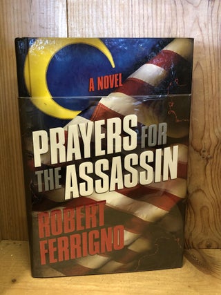 Item #501475 Prayers for the Assassin: A Novel (Book 1 of Assassin Trilogy). Robert Ferrigno