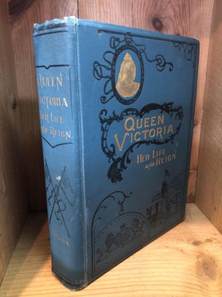 Item #501776 Queen Victoria - Her Life and Reign. J. Castell Hopkins