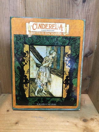 Item #501835 Cinderella Retold by C.S. Evans & Illustrated by Arthur Rackham. C. S. Evans,...