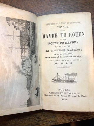 Voyage from Havre to Rouen and from Rouen to Havre by the Seine in a Steam Packet with a map of the river and five views.