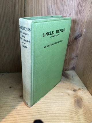 Item #501882 Uncle Remus: His Songs and Sayings. Joel Chandler Harris, Frost, A B