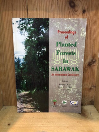 Item #502135 Proceedings of Planted Forests in Sarawak, An International Conference 16-17...