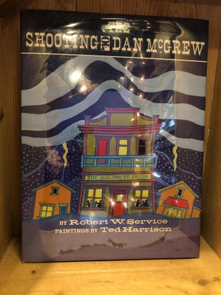 Item #502193 The Shooting of Dan McGrew. Robert W Service, Harrison, Ted