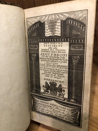 Het Nieuwe Testament ofte alle Boeken des Nieuwen Verbonts onies Heeren Jesu Christi Uit de Griekche Tale in onze Nederlandiche Tale getrouwelijk over gezet