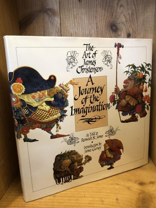 Item #502403 Journey of the Imagination: The Art of James Christensen. Renwick St James