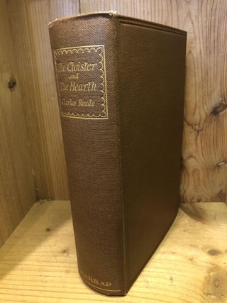 Item #502467 The Cloister and The Hearth, A Tale of the Middle Ages. Charles Reade