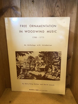Item #502706 Free Ornamentation in Woodwind Music, 1770 - 1775, An Anthology with Introduction....