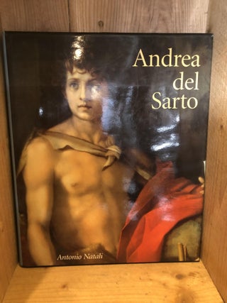 Item #502711 Andrea del Sarto. Antonio Natali, Andrea Del, Sarto